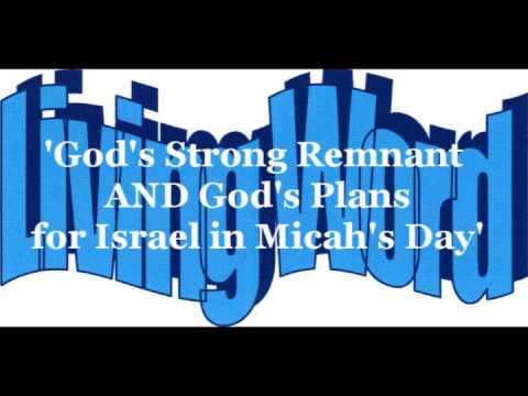 'God's Strong Remnant AND God's Future Plans for Israel' - Micah 5:7-15
