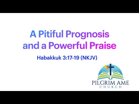 A Pitiful Prognosis and a Powerful Praise - Habakkuk 3:17-19