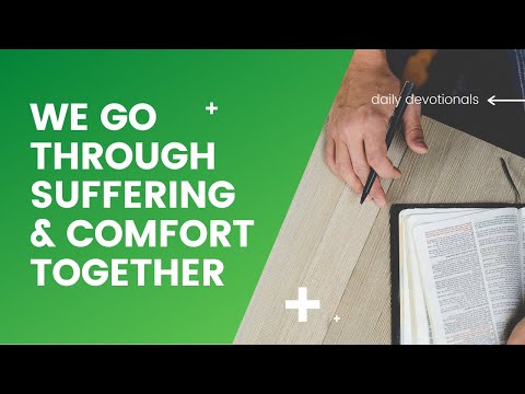 We Go Through Suffering & Comfort Together // 2 Corinthians 1:6-7 // Pastor Matt Broadway