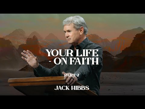 Your Life – On Faith - Part 7 (Hebrews 11:30-40)