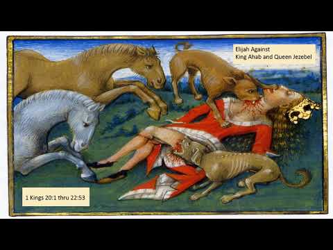Elijah Against King Ahab and Queen Jezebel 1 Kings 20:1 thru 22:53