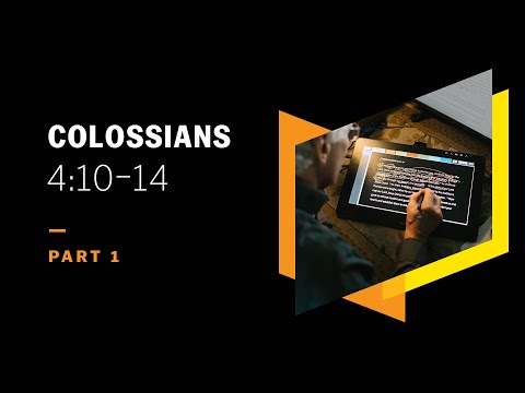 Cultivating Christian Connectedness: Colossians 4:10–14, Part 1