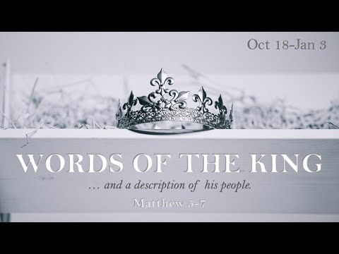 "Words of the King" week 7, 11-29-20, Matthew 6:1-6, 16-18