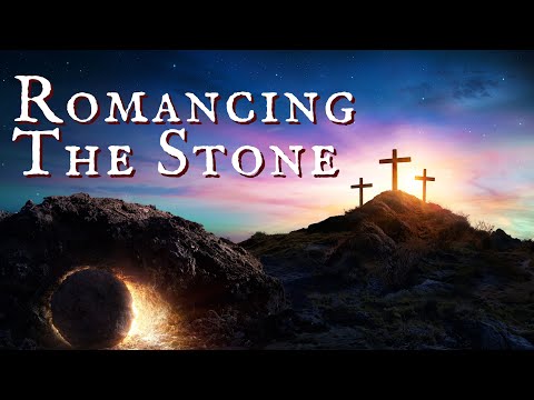 Romancing the Stone // Mark 15:46 - 16:8