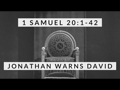 1 Samuel 20:1-42: Jonathan Warns David