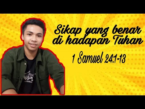 Khotbah "Sikap yang benar dihadapan Tuhan" (1 Samuel 24:1-13)