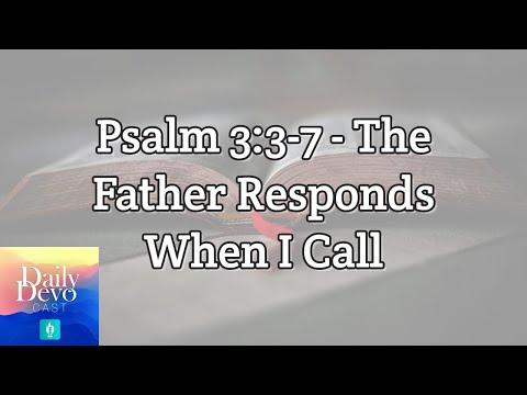 Psalm 3:3-7 – The Father Responds When I Call | Daily Devocast