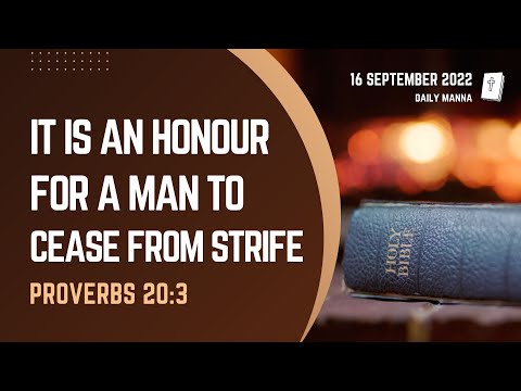 Proverbs 20:3 | It Is An Honour For A Man To Cease From Strife | Daily Manna