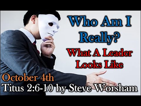 10/04/20 - Who Am I Really? - Titus 2:6-10 - Bethel Bible Church