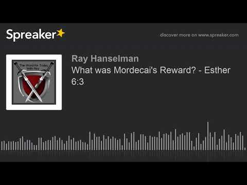 What was Mordecai's Reward? - Esther 6:3 (made with Spreaker)