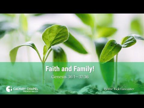 Calvary Chapel French Valley Live Stream - Faith and Family! Genesis 36:1-37:36