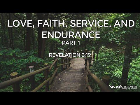 Love, Faith, Service, and Endurance PT 1 – Revelation 2:19, 8/8/21