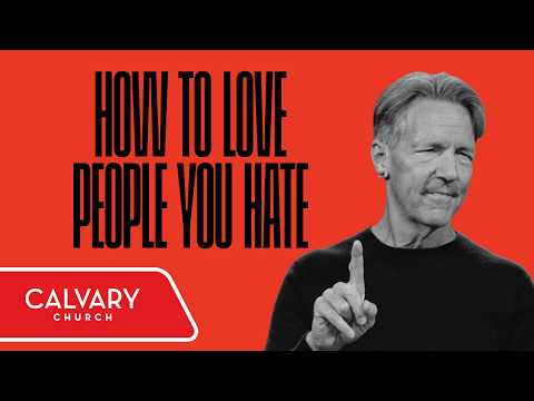 I Love God—but My Neighbor? - Luke 10:29–37 - Skip Heitzig