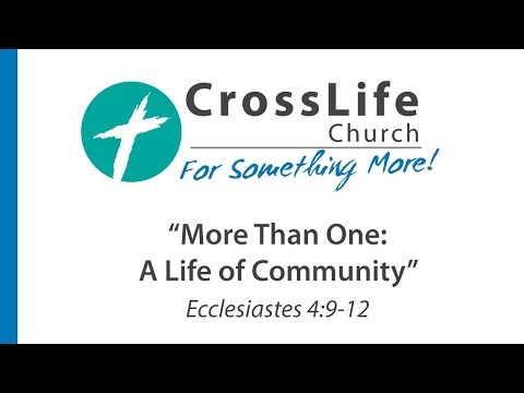 "More Than One: A Life Community" - Ecclesiastes 4:9-12