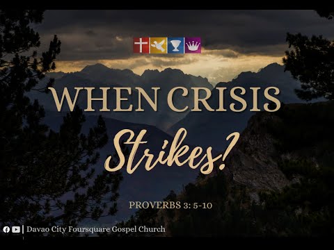 When Crisis Strikes | Proverbs 3: 5-10