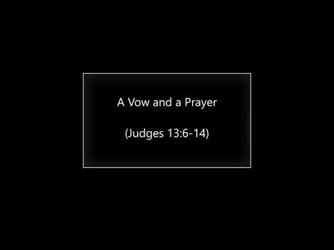 A Vow and a Prayer (Judges 13:6-14) ~ Richard L Rice, Sellwood Community Church