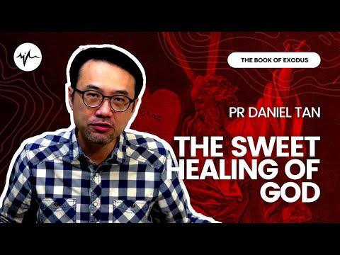 The Sweet Healing of God (Exodus 15:22-27) | Pr Daniel Tan | SIBLife Online