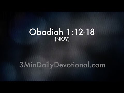 Obadiah 1:12-18 (3minDailyDevotional) (#005)