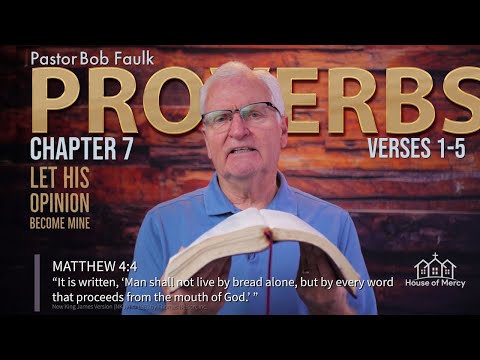 Proverbs 7:1-5 part 2 | Pastor Bob Faulk