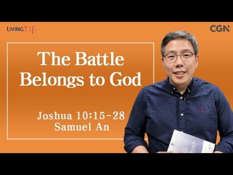 The Battle Belongs to God (Joshua 10:15-28) Living Life 11/29/2025 Daily Devotional Bible Study