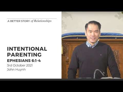 Intentional Parenting (Ephesians 6:1-4) 3 October 2021