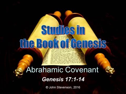 Genesis 17:1-14.  The Abrahamic Covenant