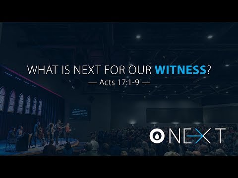 Ryan Kelly, "What Is Next for Our Witness?" - Acts 17:1-9
