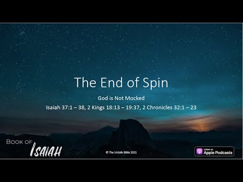 Isaiah 37:1 - 38 The End of Spin