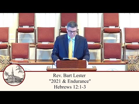 2021 & Endurance - Hebrews 12:1-3 (Full Worship Service)