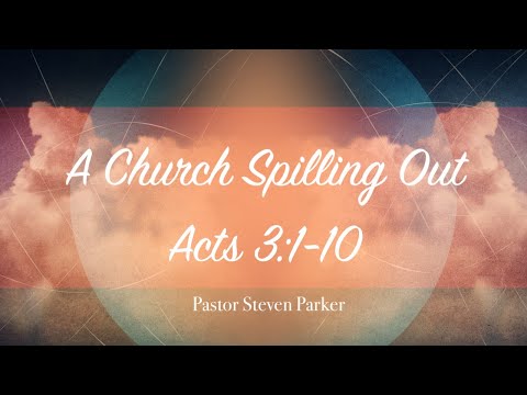 A Church Spilling Out~Acts 3:1-10
