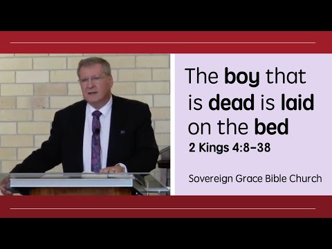 2 Kings 4:8-38 - The boy that is dead is laid on the bed | Rev. Robert Aiken | 10 Nov 2019