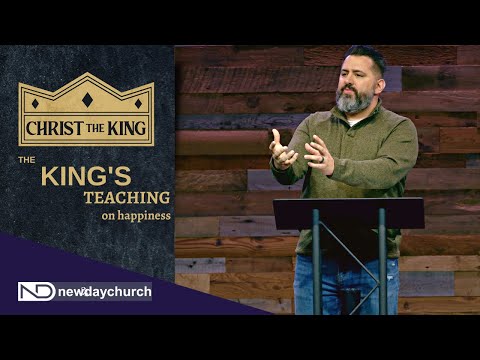 The King's Teaching on Happiness - Matthew 5:1-12 - Mike Sorcinelli