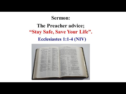 Sermon: "Stay Safe, Save Your Life." Ecclesiastes 1:1-4