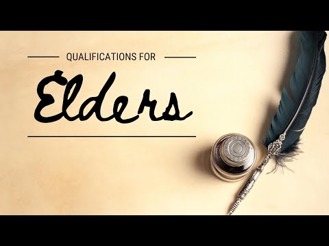 Qualifications for Elders, Part 2 (1 Timothy 3:1-7 and Titus 1:5-9)