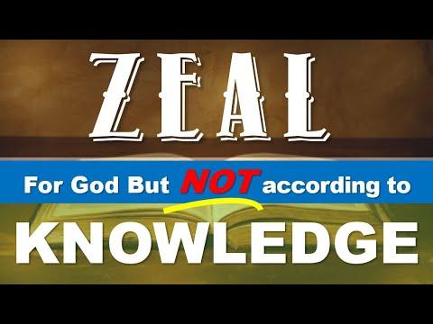 ZEAL for GOD, but NOT according to KNOWLEDGE |  Romans 10:1-3