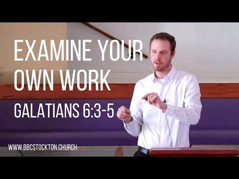 Examine Your Own Work - Galatians 6:3-5