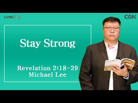 Stay Strong (Revelation 2:18-29) Living Life 11/22/2024 Daily Devotional Bible Study