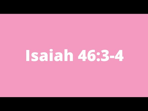 Isaiah 46:3-4 (NIV)