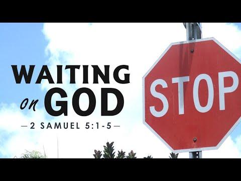 2 Samuel 5:1-5 - Waiting on God // with Felix Fernandez