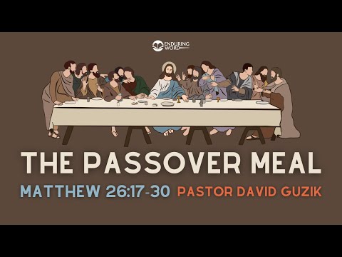 The Passover Meal - Matthew 26:17-30