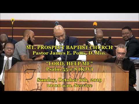 Pastor James E. Potts "LORD, HELP ME" (Psalm 55:1-8) 2019-10-06