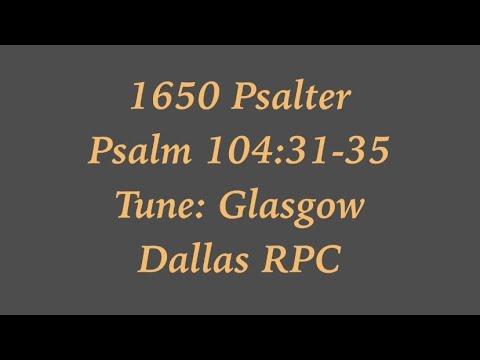 Psalm 104:31-35; Tune: Glasgow