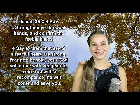 Isaiah 35:3-4 KJV - Courage - Scripture Songs