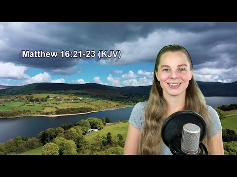 Matthew 16:21-23 KJV - Words of Jesus, Jesus Rebukes Peter - Scripture Songs