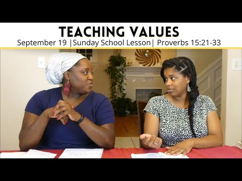 Sunday School Lesson at a Glance | September 19| Teaching Values| Proverbs 15:21-33