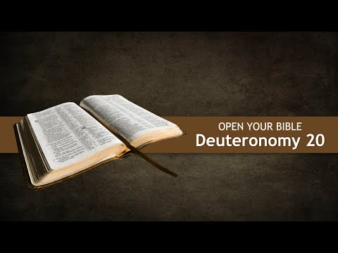 Deuteronomy 20:1-20 Open Your Bible 7/18/21