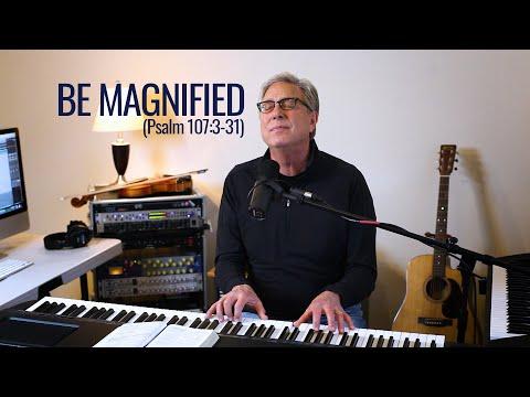 Don Moen | Be Magnified (Psalm 107:3-31)