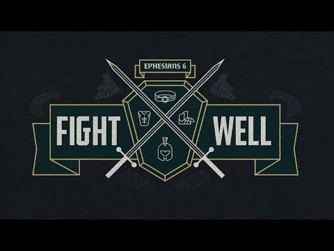 Fight Well #2 - Stand Firm - Ephesians 6:10-13