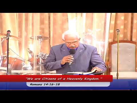 "We are Citizens of a Heavenly Kingdom"- Romans 14:16-18