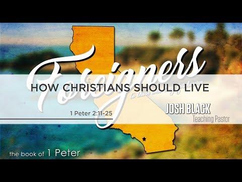 How Christians Should Live - 1 Peter 2:11-25